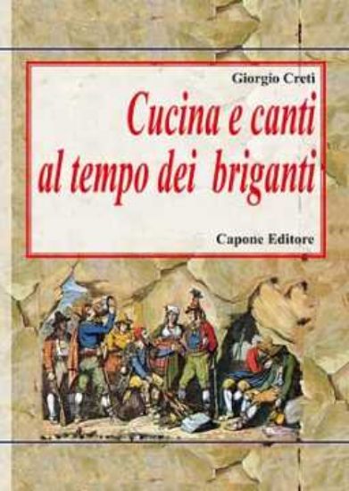 Immagine di Cucina e canti al tempo dei briganti